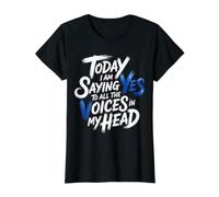 Today I Am Saying Yes To All The Voices In My Head - Camiseta gráfica económica, Mujer, Negro, L