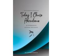 Today I Choose Abundance: 49 Affirmations for more Abundance, Mindfulness, Growth, azure (Life with Mindfulness)