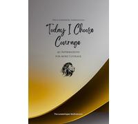 Today I Choose Courage: 49 Affirmations for more Courage, Mindfulness, Growth, gold (Life with Mindfulness)