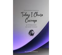 Today I Choose Courage: 49 Affirmations for more Courage, Mindfulness, Growth, lavender (Life with Mindfulness)