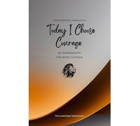 Today I Choose Courage: 49 Affirmations for more Courage, Mindfulness, Growth, orange (Life with Mindfulness)