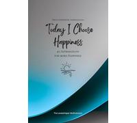 Today I Choose Happiness: 49 Affirmations for more Happiness, Mindfulness, Growth, azure (Life with Mindfulness)