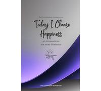 Today I Choose Happiness: 49 Affirmations for more Happiness, Mindfulness, Growth, lavender (Life with Mindfulness)