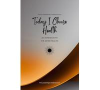 Today I Choose Health: 49 Affirmations for more Health, Mindfulness, Growth, orange (Life with Mindfulness)