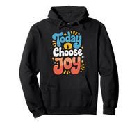 Today I Choose Joy Sudadera con Capucha