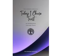 Today I Choose Trust: 49 Affirmations for more Trust, Mindfulness, Growth, lavender (Life with Mindfulness)