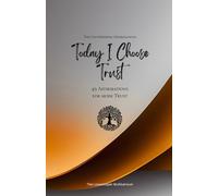 Today I Choose Trust: 49 Affirmations for more Trust, Mindfulness, Growth, orange (Life with Mindfulness)