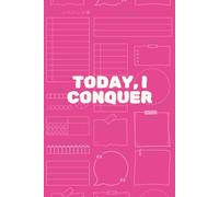 Today, I Conquer: Daily Planner for Goals, Tasks, and Time Management | 6x9 Inch Productivity Notebook for Work, School, or Personal Use, Brightly ... & bullet journal Perfect bound, 120 Pages.