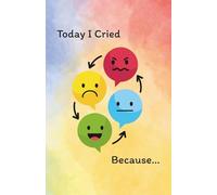 Today I Cried Because...: A Journal, For All The Times You Cry