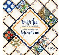 Today I feel. Diary of an Azulejo (Hoje Sinto - me. Diário dum Azulejo) - Edición bilingüe