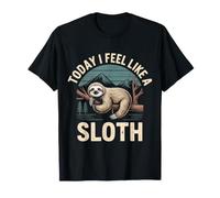 Today I Feel Like A Sloth Lazy Chill Nap Mode - Camiseta