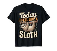 Today I Feel Like A Sloth Lazy Chill Nap Mode - Camiseta