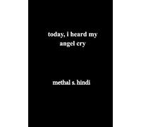 today, i heard my angel cry