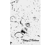 Today I Release: Daily Journal: Daily Reflection, Daily Mindfulness, Mindfulness Journal, Manifesting Journal, Energy Wellness Journal, Goal Journal, ... NOTEBOOK, Journal, Law of Attraction