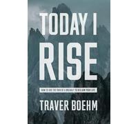 Today I Rise: How To Overcome The Gut-Wrenching Pain Of Your Breakup Or Divorce & Reclaim Your Life