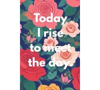 Today I Rise Journal