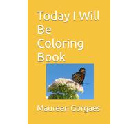Today I Will Be Coloring Book