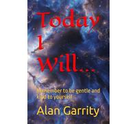 Today I Will...: Remember to be gentle and kind to yourself