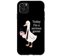 Today I'm A Serious Goose Funny Goose Lovers Men Women Carcasa para iPhone 11 Pro Max