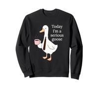 Today I'm A Serious Goose Funny Goose Lovers Men Women Sudadera