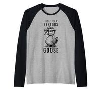 Today I'm A Serious Goose Funny Humor sarcástico Camiseta Manga Raglan
