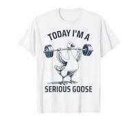 Today I'm A Serious Goose - Hoy Soy Un Ganso Serio Camiseta