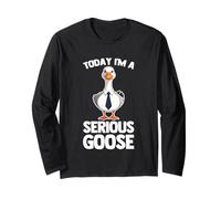 Today I'm A Serious Goose - Novedad sarcástica Divertida Manga Larga