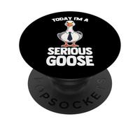 Today I'm A Serious Goose - Novedad sarcástica Divertida PopSockets PopGrip Adhesivo