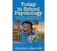 Today in School Psychology, Volume 6: This is Why A Day Without Direct Contact With Students is Wasted