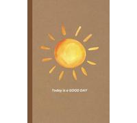 Today Is a Good Day: A Motivational Quote Notebook: Start Each Day Right with inspiring quotes on every page