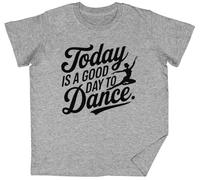 Today Is A Good Day To Dance Grey Kids Unisex T-Shirt tee