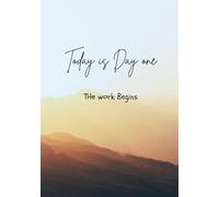 Today is Day One: The work begins