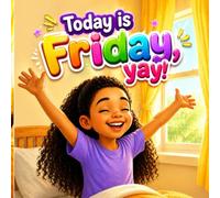 Today Is Friday,YAY! (The Love Makes Series)