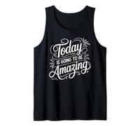 Today Is Going To Be Amazing Positive Optimist Outlook - Camiseta sin Mangas