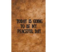 Today Is Going to Be My Peaceful Day - Affirmation Journal (Cracked Paper): A Daily Practice in Peace and Presence