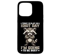 Today Is Slap An Idiot Day I'm Going To Be Busy Carcasa para iPhone 15 Pro Max