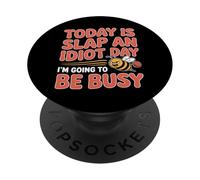 Today Is Slap An Idiot Day I'm Going To Be Busy |- PopSockets PopGrip Adhesivo