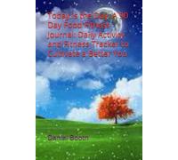 Today is the Day: A 90 Day Food Fitness Journal: Daily Activity and Fitness Tracker to Cultivate a Better You