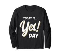 ¡Today is Yes! Day - Camiseta Familiar para Adultos y niños Manga Larga