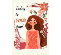 Today is your day-LIned Notebook with heart interior