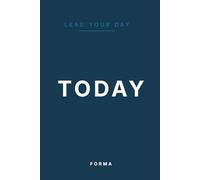 TODAY: Lead Your Day, One Page at a Time - A 90-Day Undated Daily Planner for Focus, Priorities & Reflection