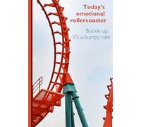 Today’s Emotional Rollercoaster: A Hilariously Honest Journal for Life’s Wild Ups and Downs - 120 Lined Pages to Vent, Reflect, and Laugh It Off