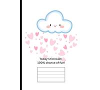 Today’s forecast: 100% chance of fun! - School Notebook with a Funny Quote I Wide Lined Notepad 6 x 9 inch I Notebook Journal for kids