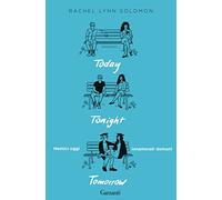 Today tonight tomorrow. Nemici oggi, innamorati domani (Narratori moderni)