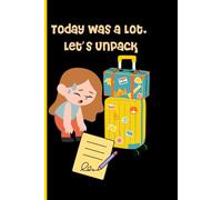Today Was A Lot Let’s Unpack: A Journal for When You’re Overwhelmed, Healing, or Just Venting