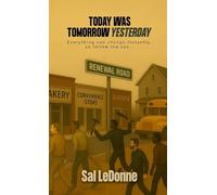 Today Was Tomorrow Yesterday: Everything Can Change In an Instant, So Follow the Sun