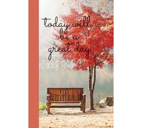 Today will be a great day Journal: Ruled notebook | 6 * 9 inch motivational book | 120 pages