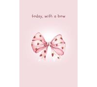 Today, with a bow notebook: Aesthetic Lined Journal - 5x8 in, 100 Pages - Soft Pastel Notebook for Girls, Students & Self-Care Lovers