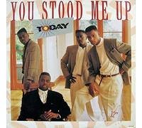 Today - You Stood Me Up