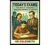 Today's Exams: The Role of Students, Teachers, Parents, and Society